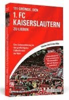 bokomslag 111 Gründe, den 1. FC Kaiserslautern zu lieben - Erweiterte Neuausgabe mit 11 Bonusgründen!