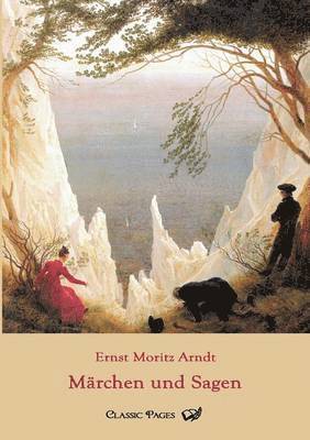 Ernst Moritz Arndt - Märchen und Sagen, Häftad