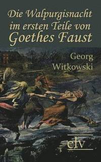 bokomslag Die Walpurgisnacht im ersten Teile von Goethes Faust