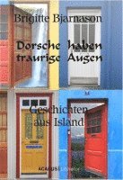 bokomslag Dorsche haben traurige Augen. Geschichten aus Island