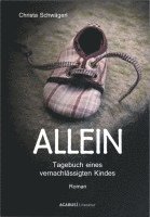 bokomslag Allein. Tagebuch eines vernachlässigten Kindes