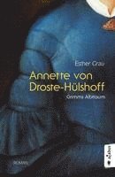 bokomslag Annette von Droste-Hülshoff. Grimms Albtraum