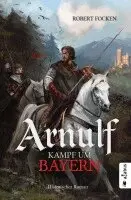 Robert Focken - Arnulf. Kampf um Bayern, Häftad. Tillgänglighet: Lägg i varukorg