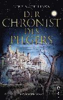 Der Chronist des Pilgers. Historischer Roman 1