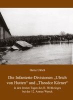 Heinz Ulrich - Die Infanterie-Divisionen »Ulrich von Hutten« und »Theodor Körner«, Häftad