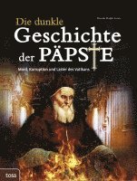 Die dunkle Geschichte der Päpste 1