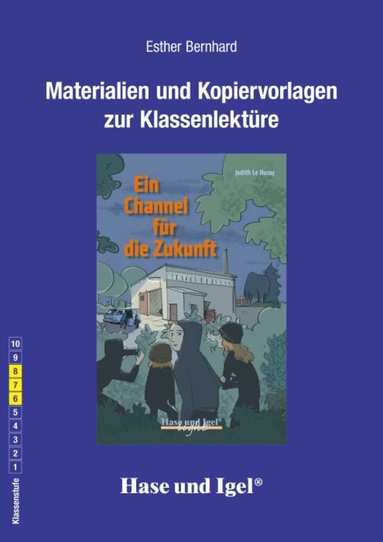 Judith Le Huray, Esther Bernhard - Ein Channel für die Zukunft. Begleitmaterial, Häftad