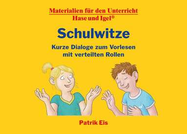 Patrik Eis - Schulwitze - Kurze Dialoge zum Vorlesen mit verteilten Rollen, Häftad