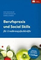 Sven-David Müller, Kathrin Pfefferkorn, Gabriela Zingerle - Berufspraxis und Social Skills für Ernährungsfachkräfte, Häftad