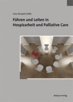 Führen und Leiten in Hospizarbeit und Palliative Care 1