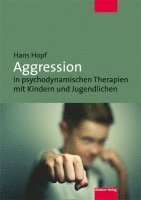 Aggression in psychodynamischen Therapien mit Kindern und Jugendlichen 1