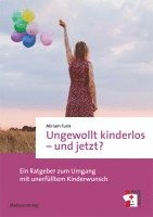 bokomslag Ungewollt kinderlos - und jetzt?