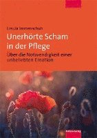 Unerhörte Scham in der Pflege