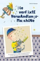 Schirin Homeier - Die verflixte Verwandlungsmaschine, Inbunden