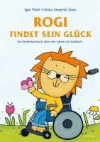 Igor Plohl - Rogi findet sein Glück. Ein Kinderfachbuch über das Leben mit Rollstuhl. Kindern mit Behinderung Mut machen. Mit Elterninfos zum Thema Rückenmarksverletzung und Querschnittslähmung. Vorlesebuch ab 3., Inbunden