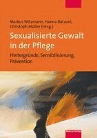 Markus Witzmann, Hanna Batzoni, Christoph Müller - Sexualisierte Gewalt in der Pflege, Häftad