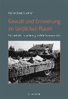 bokomslag Gewalt und Erinnerung im ländlichen Raum