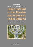 bokomslag Leben und Tod in der Epoche des Holocaust in der Ukraine