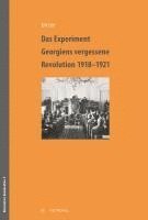 bokomslag Das Experiment¿- Georgiens vergessene Revolution 1918-1921