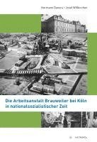 bokomslag Die Arbeitsanstalt Brauweiler bei Köln in nationalsozialistischer Zeit