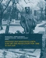 bokomslag Friedhof der Märzgefallenen: Zum Ort der Revolution von 1848 in der DDR