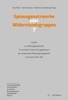 Spionagenetzwerke oder Widerstandsgruppen?