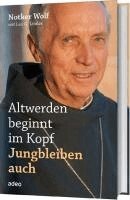 Notker Wolf, Leo G. Linder - Altwerden beginnt im Kopf - Jungbleiben auch, Inbunden