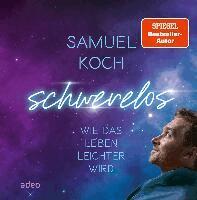 Samuel Koch - Schwerelos, Inbunden