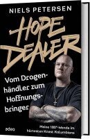Niels Petersen - HOPE DEALER - Vom Drogenhändler zum Hoffnungsbringer, Inbunden