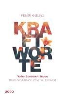Reiner Knieling - Kraftworte. Voller Zuversicht leben., Inbunden