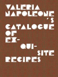 bokomslag Valeria Napoleone&quot;s Catalogue of Exquisite Recipes