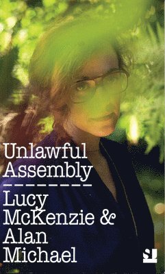 bokomslag Unlawful Assembly - Lucy McKenzie & Alan Michael