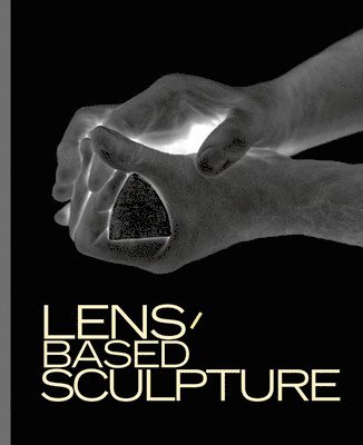 Lens-Based Sculpture 1