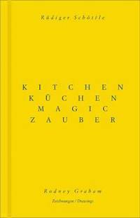 bokomslag Rodney Graham / Rdiger Schttle. Kchenzauber. Kitchen Magic