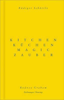 bokomslag Rodney Graham / Rdiger Schttle. Kchenzauber. Kitchen Magic