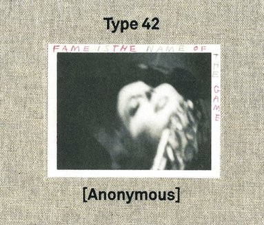 bokomslag Type 42: Fame Is the Name of the Game: Photographs by Anonymous