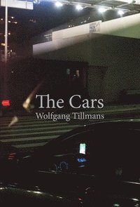 bokomslag Wolfgang Tillmans: The Cars