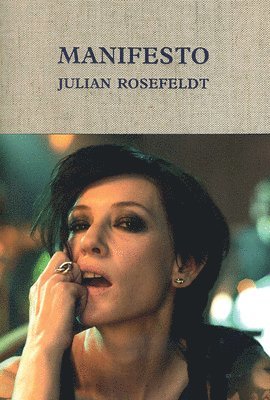 Anna-Catharina Gebbers, Anneke Jaspers, Udo Kittelmann, Justin Paton - Julian Rosefeldt - Manifesto, Inbunden