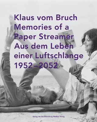 bokomslag Klaus vom Bruch. Aus dem Leben einer Luftschlange. Memories of a Paper Streamer. 19522052. An Autob