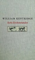William Kentridge. Sechs Zeichenstunden
