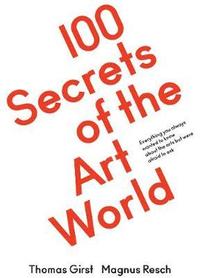 bokomslag 100 Secrets of the Art World