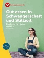 Julia Gilcher, Verbraucherzentrale NRW - Gut essen in Schwangerschaft und Stillzeit, Häftad