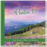 Ich schenke dir Psalm 19 1