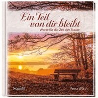Petra Würth - Ein Teil von dir bleibt, Inbunden