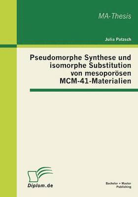Pseudomorphe Synthese und isomorphe Substitution von mesoporösen MCM-41-Materialien 1