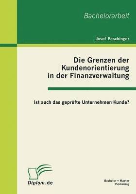 bokomslag Die Grenzen der Kundenorientierung in der Finanzverwaltung