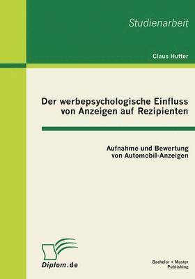 Claus Hutter - werbepsychologische Einfluss von Anzeigen auf Rezipienten, Häftad