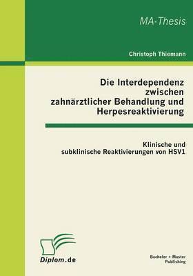 bokomslag Die Interdependenz zwischen zahnrztlicher Behandlung und Herpesreaktivierung