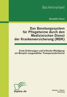 Benedikt Simon - Benotungssystem für Pflegeheime durch den Medizinischen Dienst der Krankenversicherung (MDK), Häftad