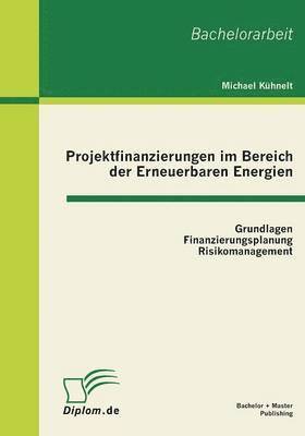 bokomslag Projektfinanzierungen im Bereich der Erneuerbaren Energien